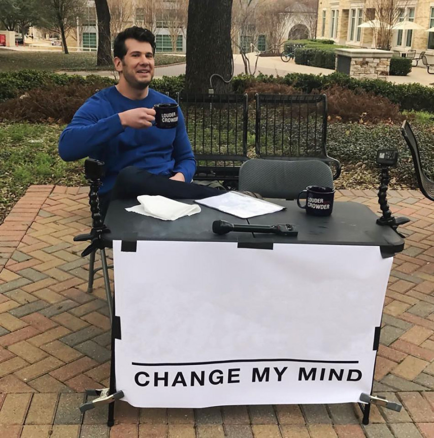 Change My Mind Meme Generator - Piñata Farms - The best meme